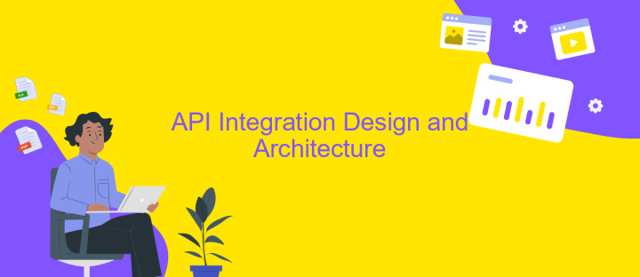 API Integration Design and Architecture