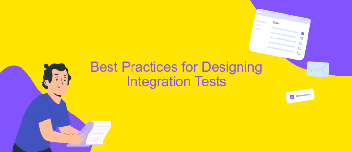 Best Practices for Designing Integration Tests