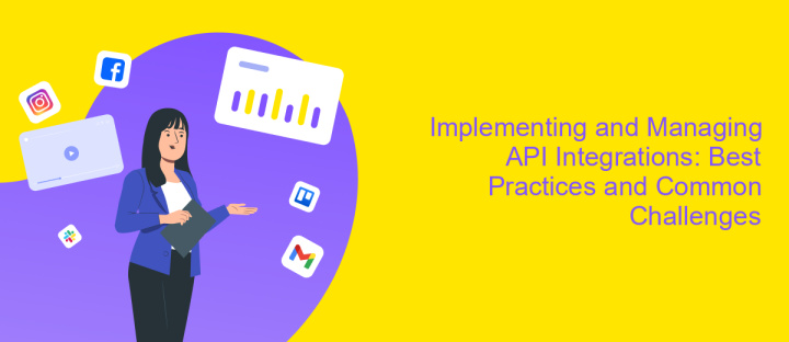 Implementing and Managing API Integrations: Best Practices and Common Challenges