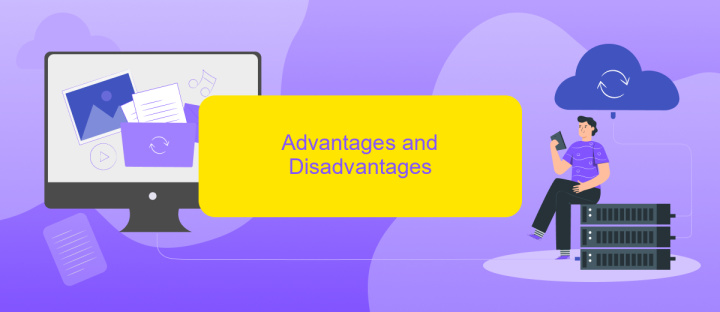 Advantages and Disadvantages Advantages and Disadvantages