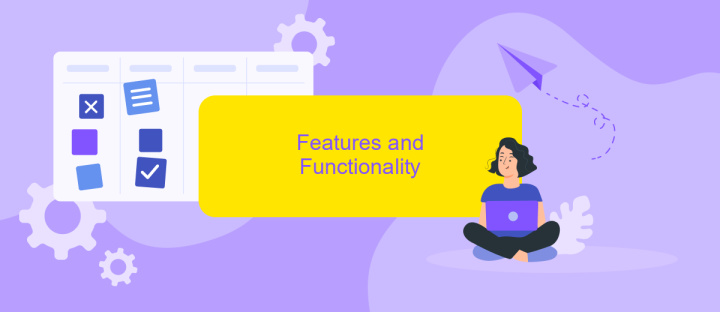 Features and Functionality Features and Functionality