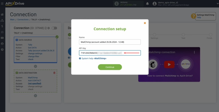 Paste the API key into the appropriate ApiX-Drive field Paste the API key into the appropriate ApiX-Drive field