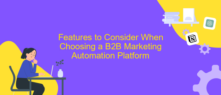 Features to Consider When Choosing a B2B Marketing Automation Platform