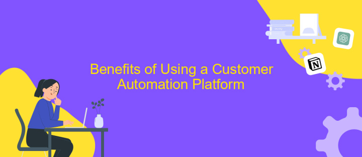 Benefits of Using a Customer Automation Platform