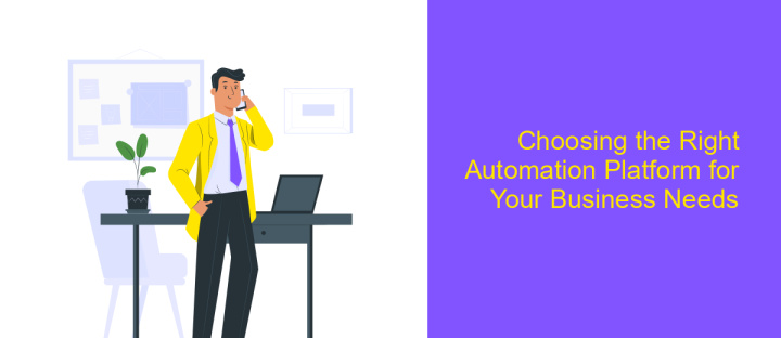 Choosing the Right Automation Platform for Your Business Needs