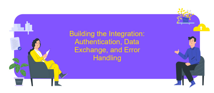 Building the Integration: Authentication, Data Exchange, and Error Handling