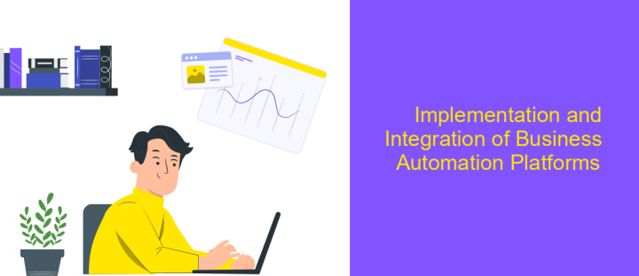 Implementation and Integration of Business Automation Platforms