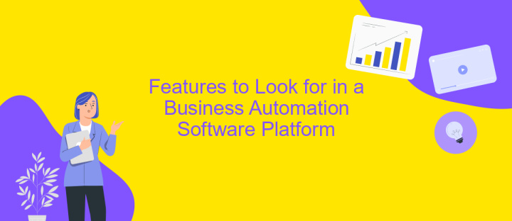 Features to Look for in a Business Automation Software Platform