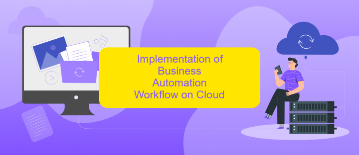 Implementation of Business Automation Workflow on Cloud