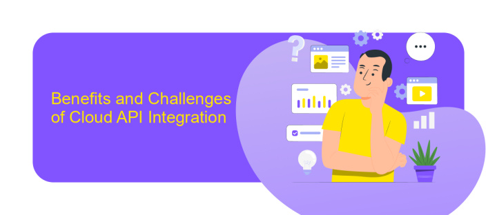 Benefits and Challenges of Cloud API Integration