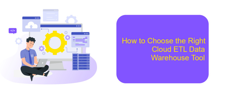 How to Choose the Right Cloud ETL Data Warehouse Tool