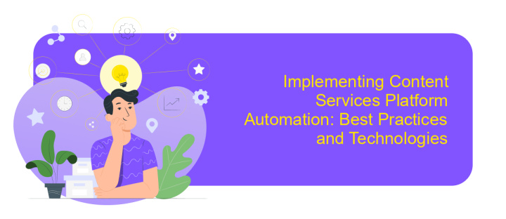 Implementing Content Services Platform Automation: Best Practices and Technologies