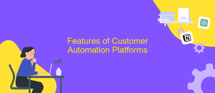 Features of Customer Automation Platforms