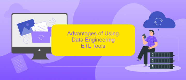 Advantages of Using Data Engineering ETL Tools