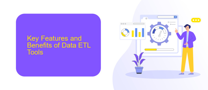 Key Features and Benefits of Data ETL Tools