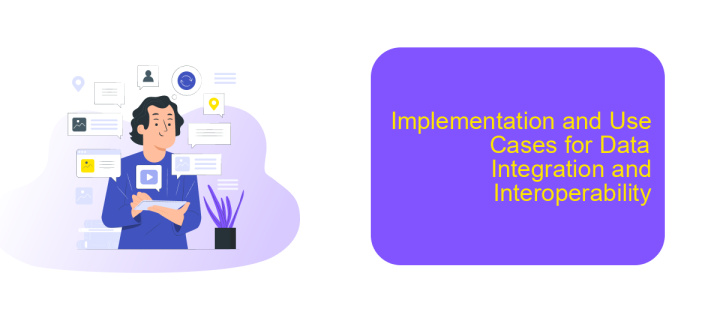 Implementation and Use Cases for Data Integration and Interoperability