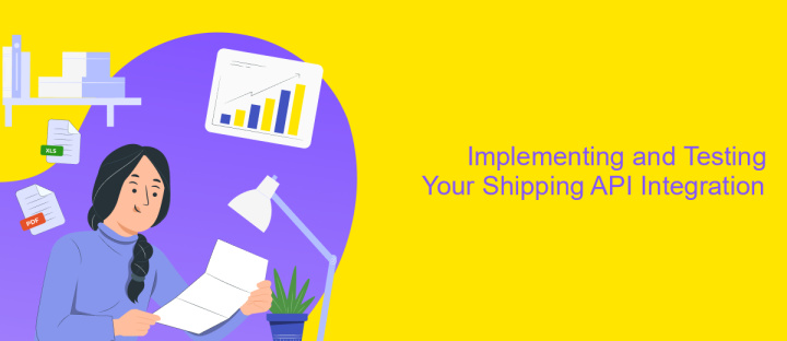 Implementing and Testing Your Shipping API Integration