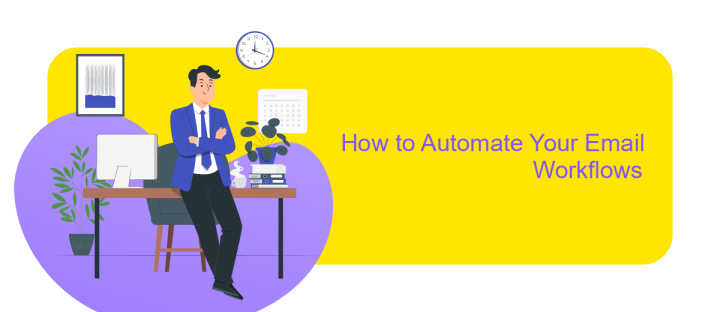 How to Automate Your Email Workflows