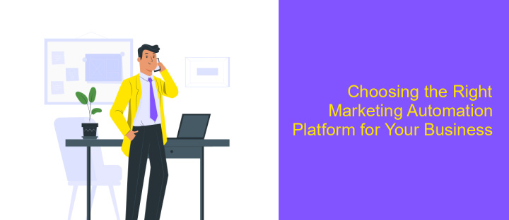 Choosing the Right Marketing Automation Platform for Your Business