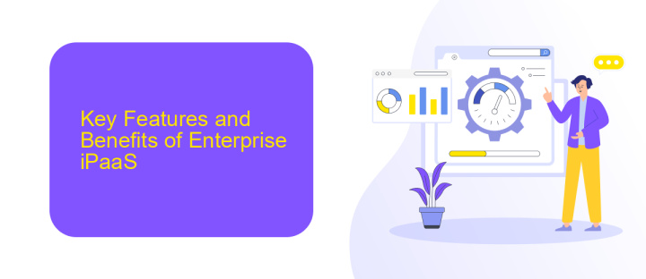 Key Features and Benefits of Enterprise iPaaS