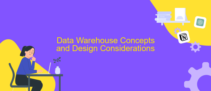 Data Warehouse Concepts and Design Considerations