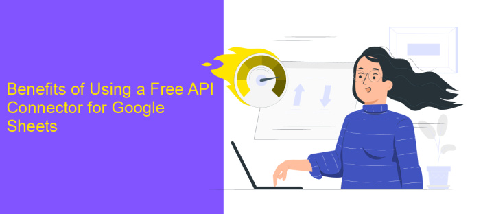 Benefits of Using a Free API Connector for Google Sheets