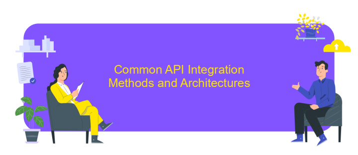 Common API Integration Methods and Architectures