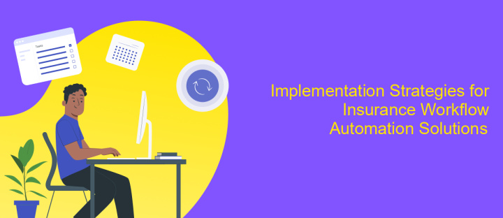 Implementation Strategies for Insurance Workflow Automation Solutions