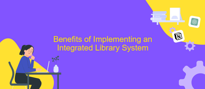 Benefits of Implementing an Integrated Library System