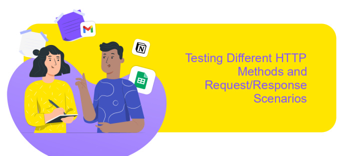 Testing Different HTTP Methods and Request/Response Scenarios