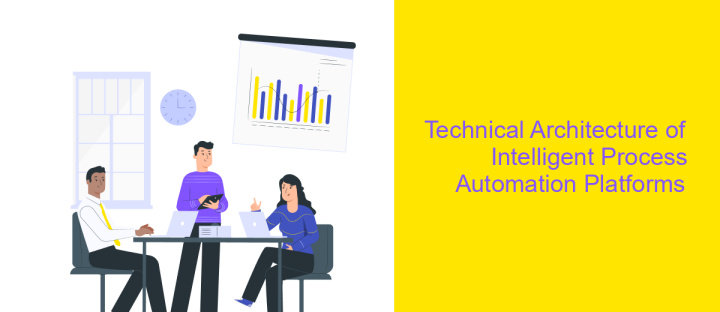 Technical Architecture of Intelligent Process Automation Platforms