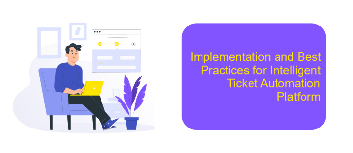 Implementation and Best Practices for Intelligent Ticket Automation Platform