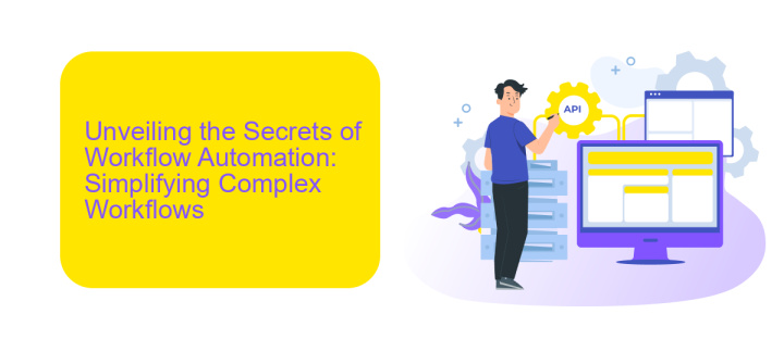 Unveiling the Secrets of Workflow Automation: Simplifying Complex Workflows