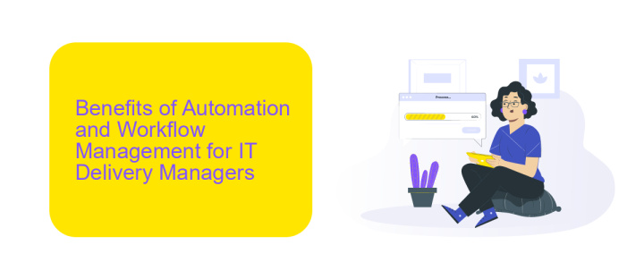 Benefits of Automation and Workflow Management for IT Delivery Managers