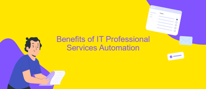 Benefits of IT Professional Services Automation