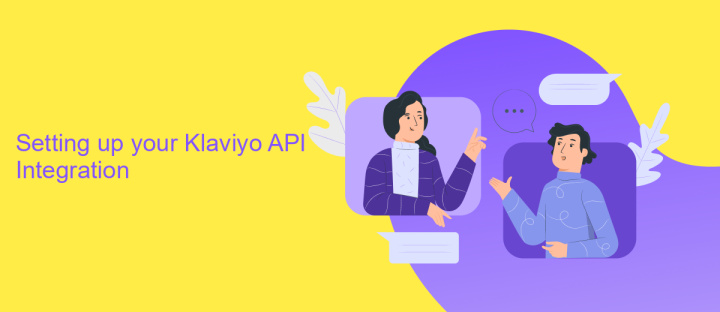 Setting up your Klaviyo API Integration