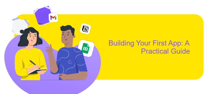 Building Your First App: A Practical Guide