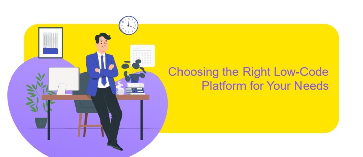 Choosing the Right Low-Code Platform for Your Needs