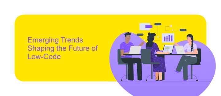 Emerging Trends Shaping the Future of Low-Code