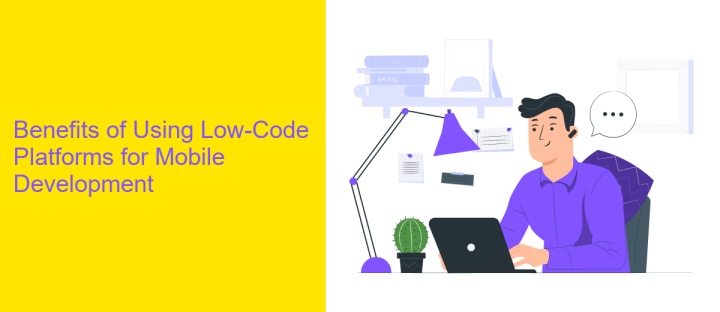 Benefits of Using Low-Code Platforms for Mobile Development