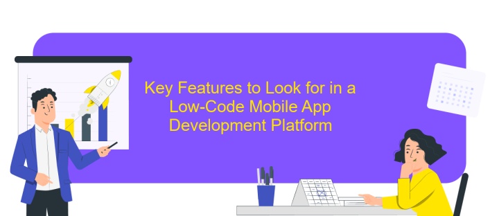 Key Features to Look for in a Low-Code Mobile App Development Platform