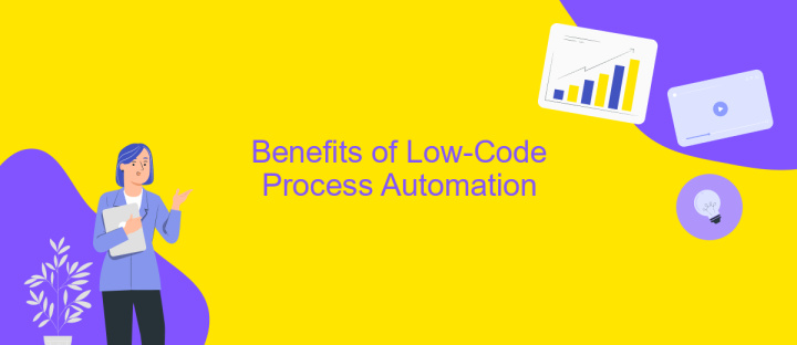 Benefits of Low-Code Process Automation