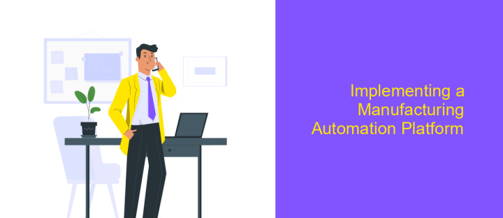 Implementing a Manufacturing Automation Platform