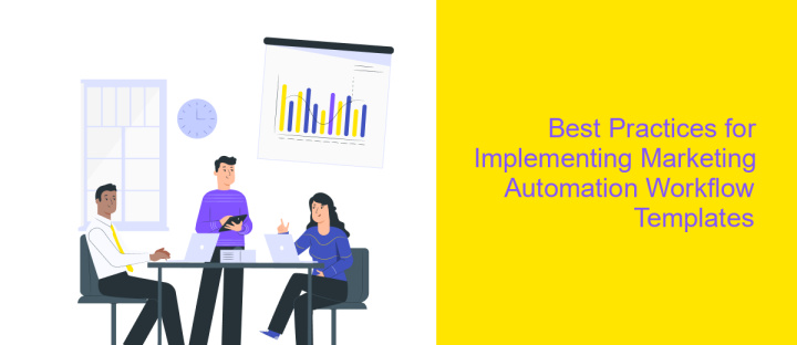 Best Practices for Implementing Marketing Automation Workflow Templates