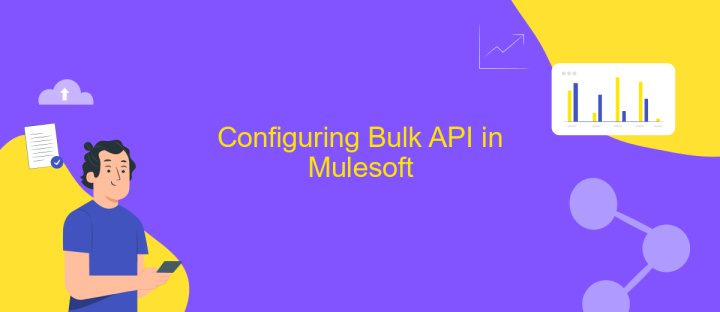 Configuring Bulk API in Mulesoft