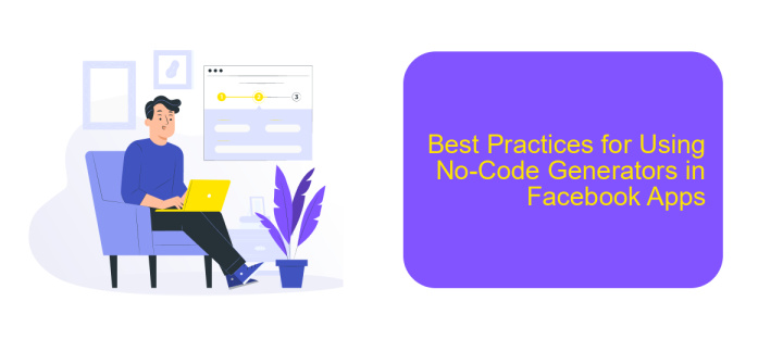 Best Practices for Using No-Code Generators in Facebook Apps