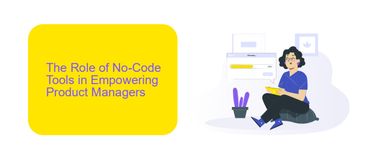 The Role of No-Code Tools in Empowering Product Managers