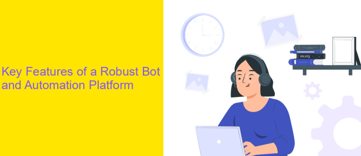 Key Features of a Robust Bot and Automation Platform