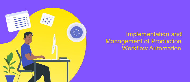 Implementation and Management of Production Workflow Automation