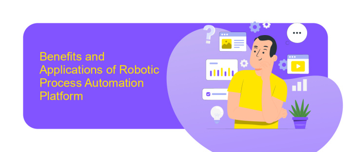 Benefits and Applications of Robotic Process Automation Platform